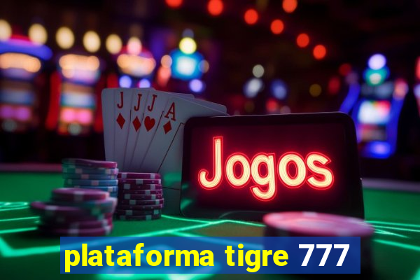 plataforma tigre 777